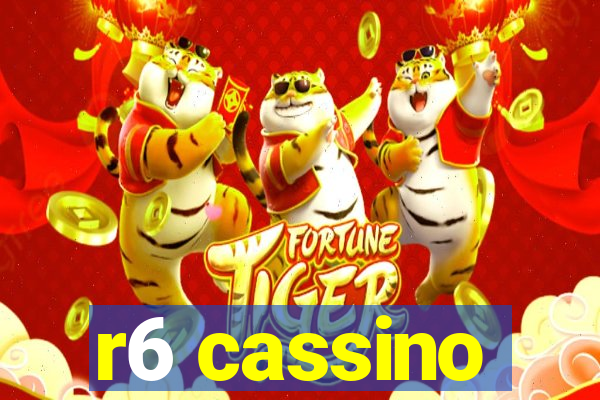 r6 cassino
